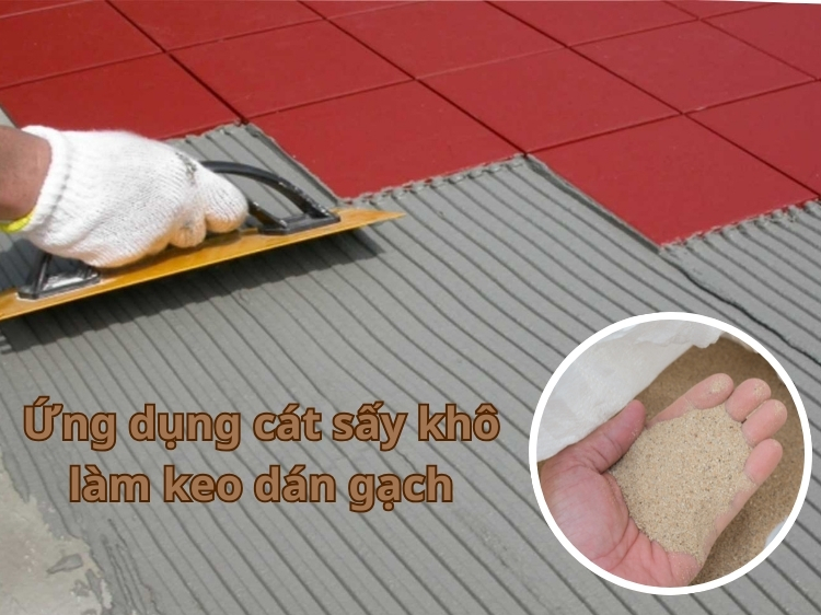 Ứng dụng cát sấy khô làm keo dán gạch